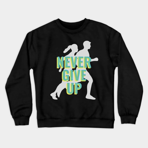 NEVER GIVE UP Crewneck Sweatshirt by C-O-A-C-H